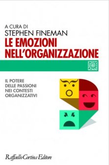 Le emozioni nell'organizzazione - Il potere delle passioni nei contesti organizzativi