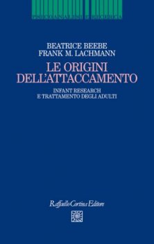 Le origini dell'attaccamento - Infant Research e trattamento degli adulti