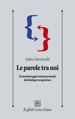 Le parole tra noi - Il monitoraggio interpersonale del dialogo terapeutico