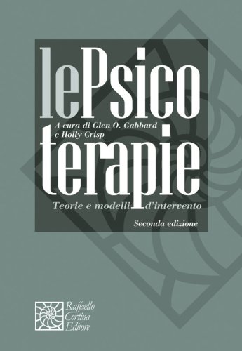 Le Psicoterapie - Teorie e modelli di intervento. II edizione