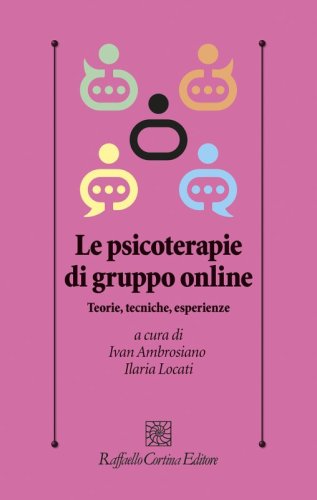 Le psicoterapie di gruppo online - Teorie, tecniche, esperienze