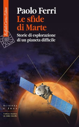 Le sfide di Marte - Storie di esplorazione di un pianeta difficile