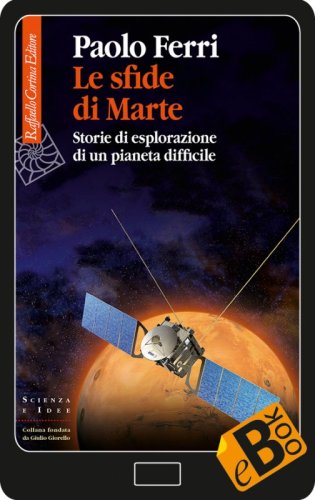 Le sfide di Marte - Storie di esplorazione di un pianeta difficile