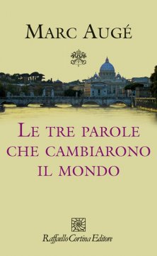 Le tre parole che cambiarono il mondo