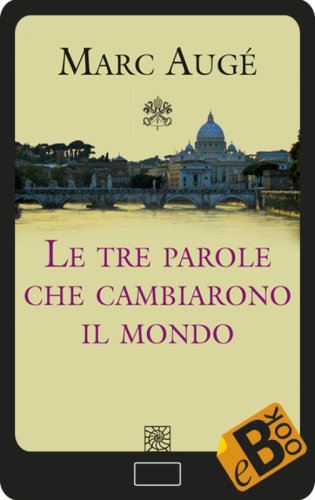 Le tre parole che cambiarono il mondo