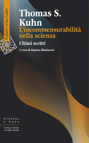 L’incommensurabilità nella scienza - Ultimi scritti
