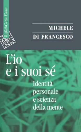 L'io e i suoi sé - Identità personale e scienza della mente