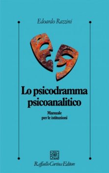 Lo psicodramma psicoanalitico - Manuale per le istituzioni