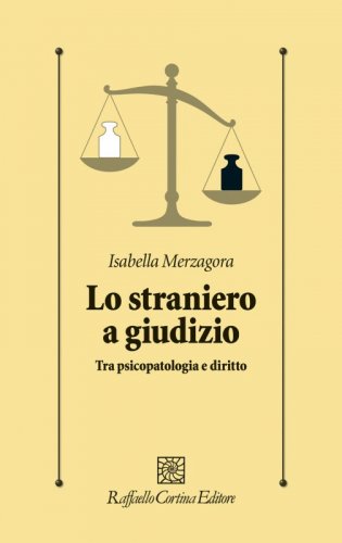 Lo straniero a giudizio - Tra psicopatologia e diritto