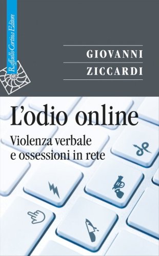 L'odio online - Violenza verbale e ossessioni in rete