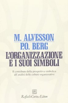 L'organizzazione e i suoi simboli - Il contributo della prospettiva simbolica nell’analisi delle culture organizzative