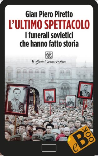 L'ultimo spettacolo - I funerali sovietici che hanno fatto storia