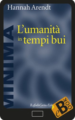 L’umanità in tempi bui