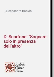 D. Scarfone: "Sognare solo in presenza dell&rsquo;altro"