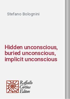 Hidden unconscious, buried unconscious, implicit unconscious