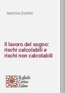 Il lavoro del sogno: rischi calcolabili e rischi non calcolabili