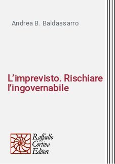 L’imprevisto. Rischiare l’ingovernabile