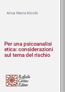 Per una psicoanalisi etica: considerazioni sul tema del rischio