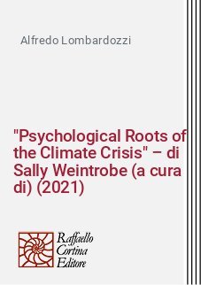 "Psychological Roots of the Climate Crisis" – di Sally Weintrobe (a cura di) (2021)