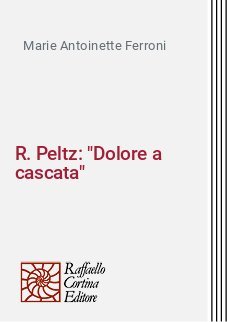 R. Peltz: "Dolore a cascata"