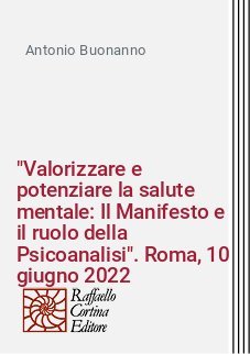 "Valorizzare e potenziare la salute mentale: Il Manifesto e il ruolo della Psicoanalisi". Roma, 10 giugno 2022