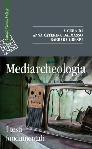 Mediarcheologia - I testi fondamentali