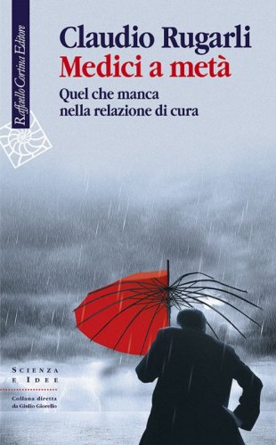Medici a metà - Quel che manca nella relazione di cura