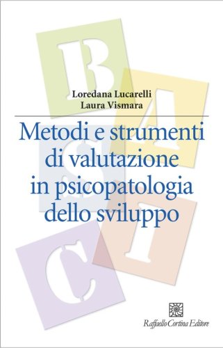 Metodi e strumenti di valutazione in psicopatologia dello sviluppo