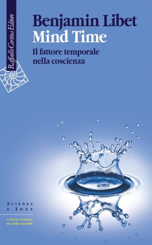 Mind Time - Il fattore temporale nella coscienza