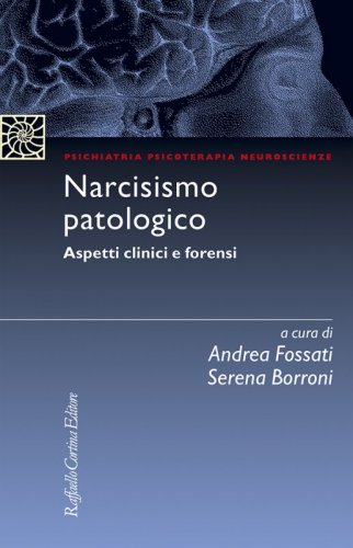 Narcisismo patologico - Aspetti clinici e forensi