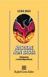 Nascere non basta - Iniziazione e tossicodipendenzaNuova edizione