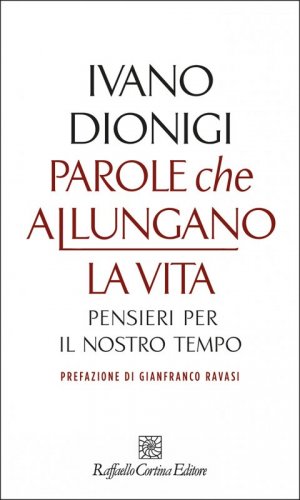 Parole che allungano la vita - Pensieri per il nostro tempo
