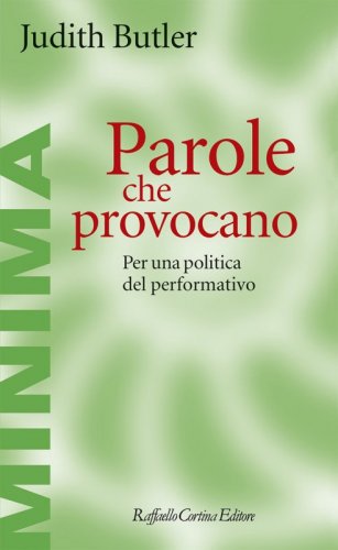 Parole che provocano - Per una politica del performativo