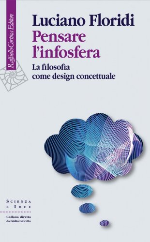 Pensare l’infosfera - La filosofia come design concettuale