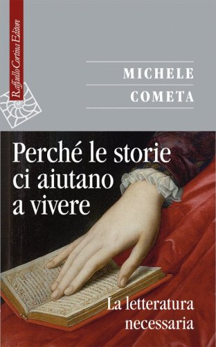 Perché le storie ci aiutano a vivere - La letteratura necessaria