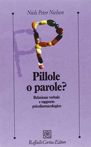 Pillole o parole? - Relazione verbale e rapporto psicofarmacologico
