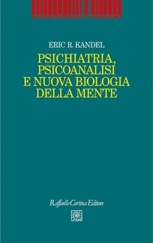 Psichiatria Psicoanalisi e Nuova Biologia della Mente