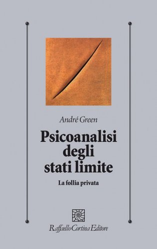 Psicoanalisi degli stati limite - La follia privata