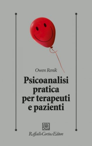 Psicoanalisi pratica per terapeuti e pazienti