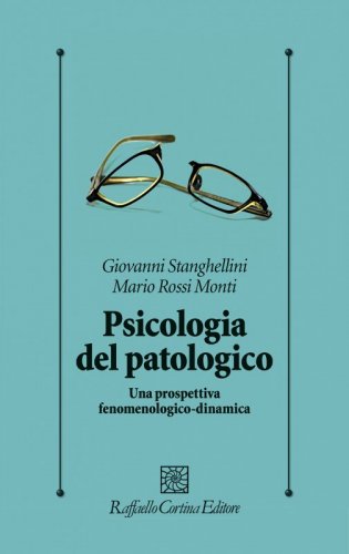 Psicologia del patologico - Una prospettiva fenomenologico-dinamica