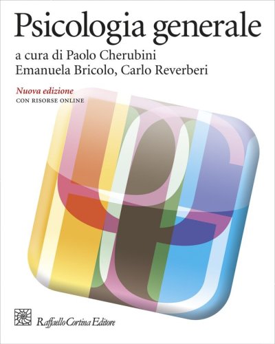 Psicologia generale - Nuova edizione con risorse online