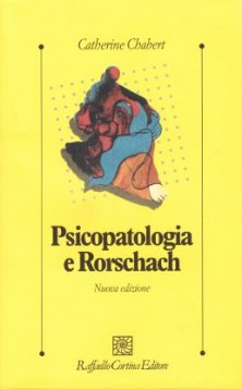 Psicopatologia e Rorschach - Nuova edizione