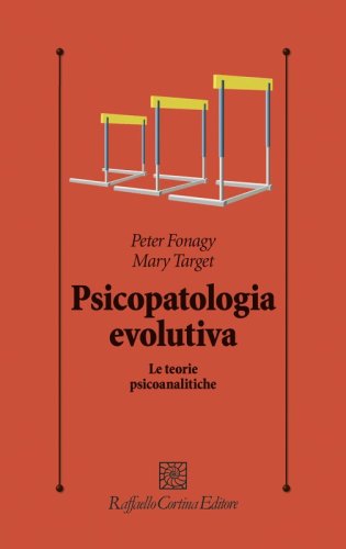 Psicopatologia evolutiva - Le teorie psicoanalitiche
