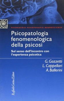 Psicopatologia fenomenologica della psicosi - Sul senso dell’incontro con l’esperienza psicotica