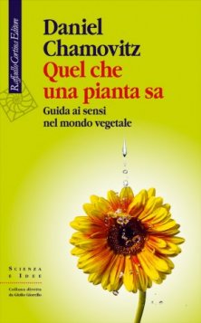 Quel che una pianta sa - Guida ai sensi nel mondo vegetale