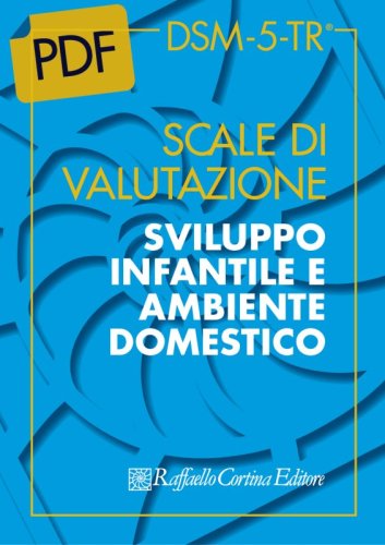Questionario relativo allo sviluppo infantile e all'ambiente domestico - DSM-5-TR