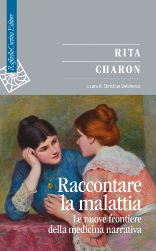 Raccontare la malattia - Le nuove frontiere della medicina narrariva