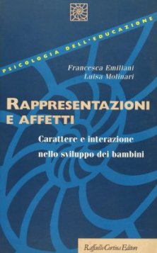 Rappresentazioni e affetti - Carattere e interazione nello sviluppo dei bambini