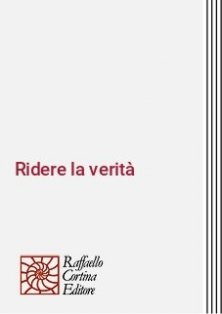 Ridere la verità - Scena comica e filosofia
