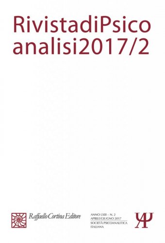 Rivista di Psicoanalisi 2017/2 - LXIII (2) - 2017